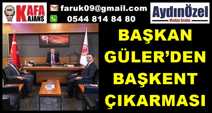 BAŞKAN GÜLER’DEN BAŞKENT ÇIKARMASI