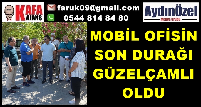 MOBİL OFİSİN SON DURAĞI GÜZELÇAMLI OLDU