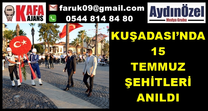 KUŞADASI’NDA 15 TEMMUZ ŞEHİTLERİ ANILDI