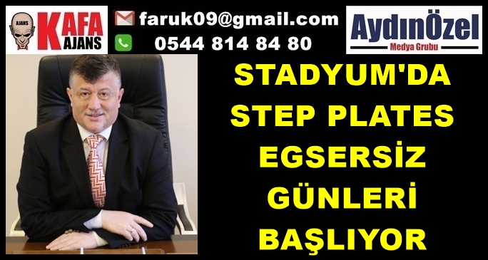 STADYUMDA STEP PLATES VE EGZERSİZ GÜNLERİ BAŞLIYOR