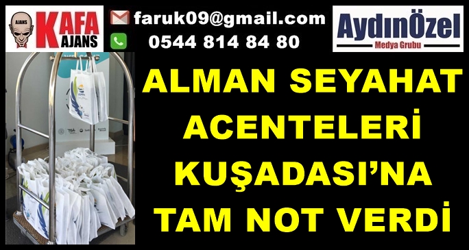 ALMAN SEYAHAT ACENTELERİ KUŞADASI’NA TAM NOT VERDİ