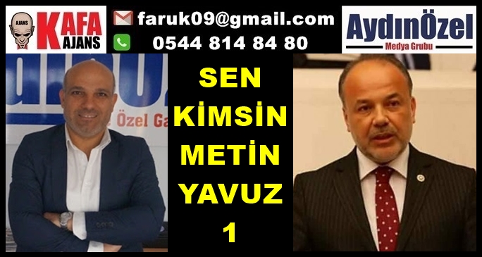 Sen Kimsin Metin YAVUZ 1