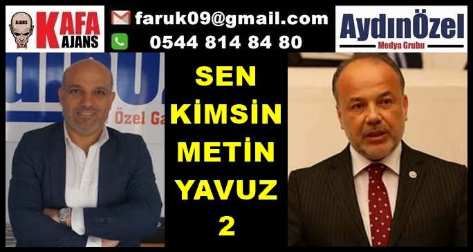 Sen Kimsin Metin YAVUZ 2