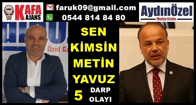 Sen Kimsin Metin YAVUZ 5 Darp Olayı