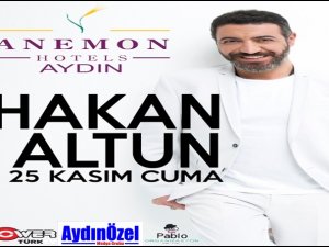 ÜNLÜ ŞARKICI HAKAN ALTUN AYDINI SALLAYACAK