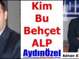 Kim Bu Behçet ALP