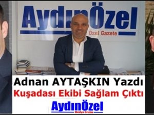 Kuşadası Ekibi Sağlam Çıktı