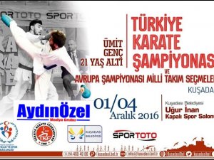 KARATE ŞAMPİYONASI KUŞADASI’NDA YAPILACAK