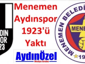 Menemen Aydınspor 1923'ü Yaktı