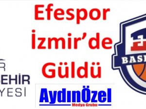 Efespor İzmir’de Güldü