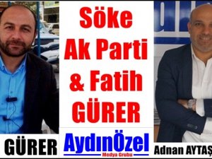 Söke Ak Parti ve Fatih GÜRER