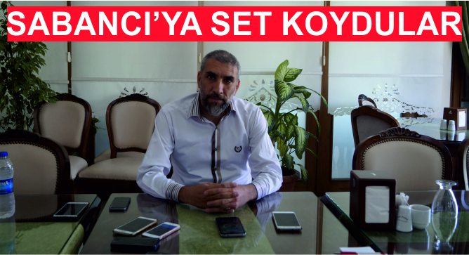 SABANCI'ya set koydular