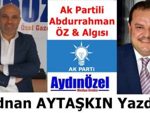 Ak Partili Abdurrahman ÖZ ve Algısı