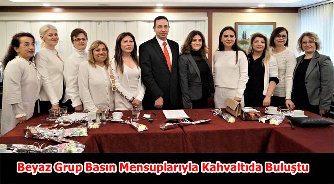 Beyaz Grup Basın Mensuplarıyla Kahvaltıda Buluştu