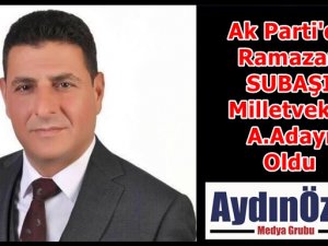 Ramazan Subaşı Milletvekili Adayı Oldu