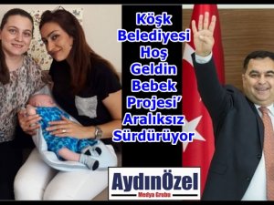 Köşk Belediyesi ‘Hoş Geldin Bebek Projesi’ Aralıksız Sürdürüyor