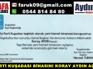 İYİ PARTİ KUŞADASI BİNASINI KORAY AYDIN AÇACAK