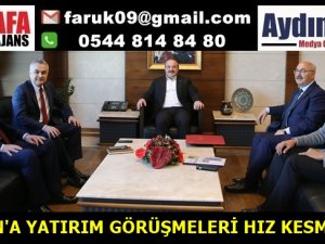 AYDIN'A YATIRIM GÖRÜŞMELERİ HIZ KESMİYOR