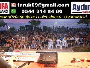 AYDIN BÜYÜKŞEHİR BELEDİYESİNDEN  YAZ KONSERİ