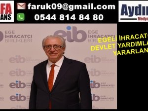 EGELİ İHRACATÇILAR DEVLET YARDIMLARINDAN YARARLANDI