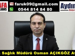 Aydın Sağlık Müdürlüğüne Osman AÇIKGÖZ Atandı