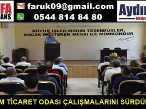 DİDİM TİCARET ODASI ÇALIŞMALARINI SÜRDÜRÜYOR