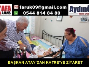 BAŞKAN ATAY’DAN KATRE’YE ZİYARET