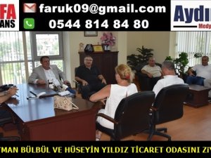 SÜLEYMAN BÜLBÜL VE HÜSEYİN YILDIZ TİCARET ODASINI ZiYARET ETTİ